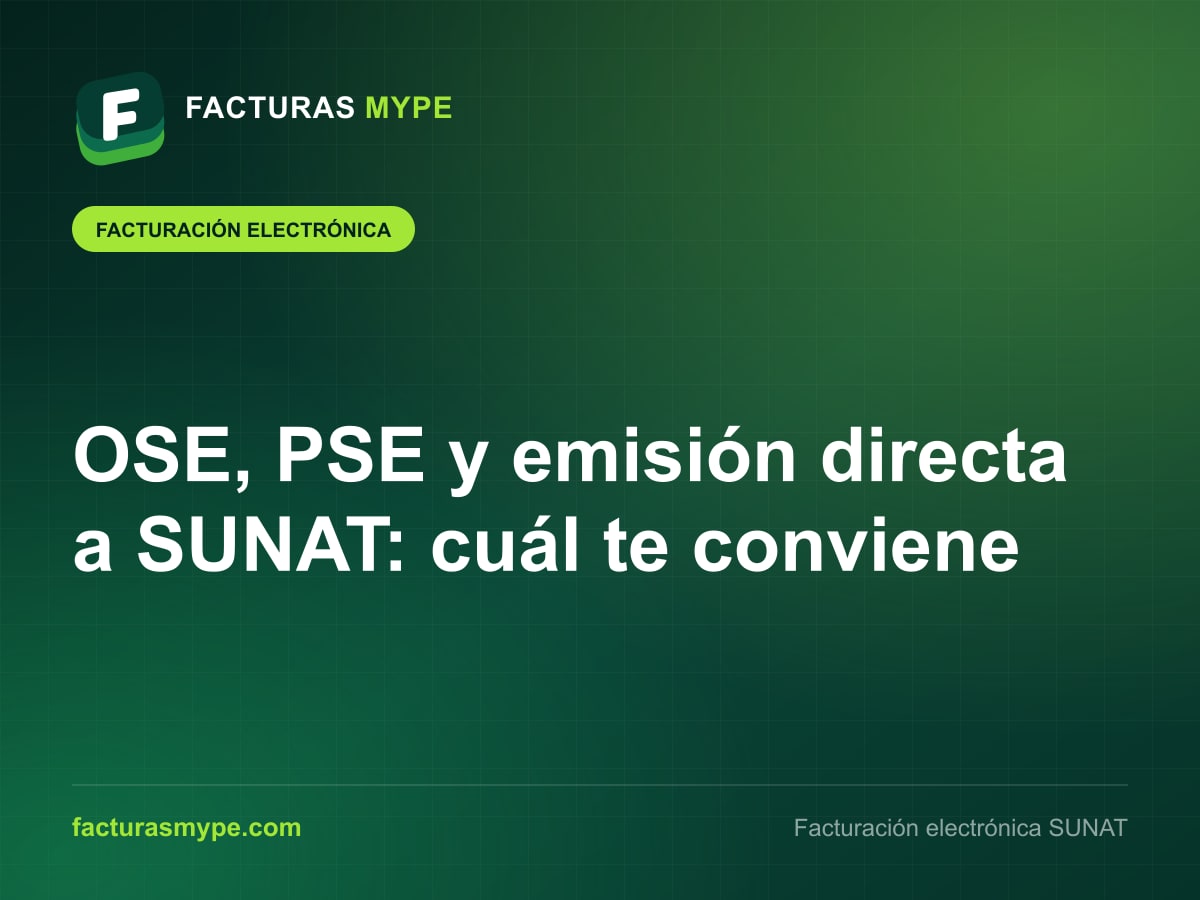 Las tres modalidades de emisión electrónica en Perú: directo a SUNAT, con OSE o con PSE