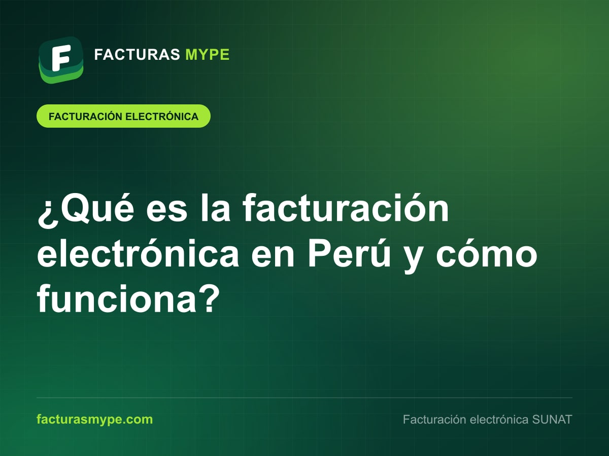 Recorrido de un comprobante electrónico en Perú: emisión, firma digital, envío a SUNAT y CDR en el panel de Facturas MYPE